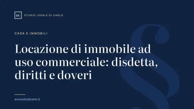 Locazione di immobile ad uso commerciale: disdetta, diritti e doveri