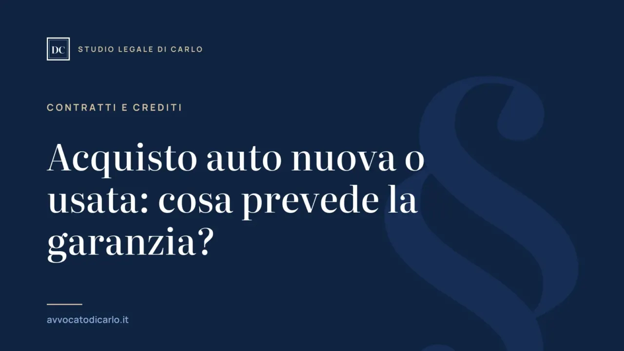 Acquisto auto nuova o usata: cosa prevede la garanzia?
