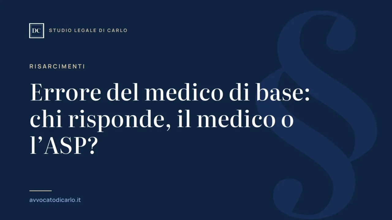 Errore del medico di base: chi risponde, il medico o l’ASP?