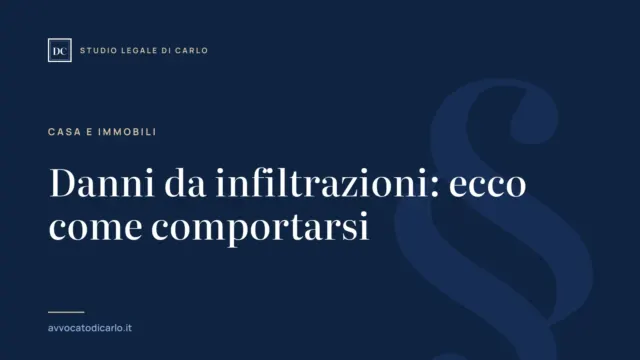 Danni da infiltrazioni: ecco come comportarsi