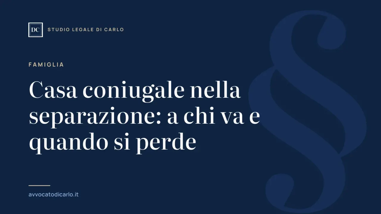 Casa coniugale nella separazione: a chi va e quando si perde