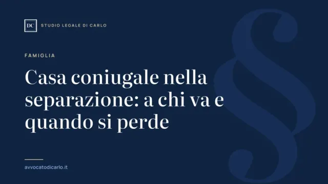 Casa coniugale nella separazione: a chi va e quando si perde