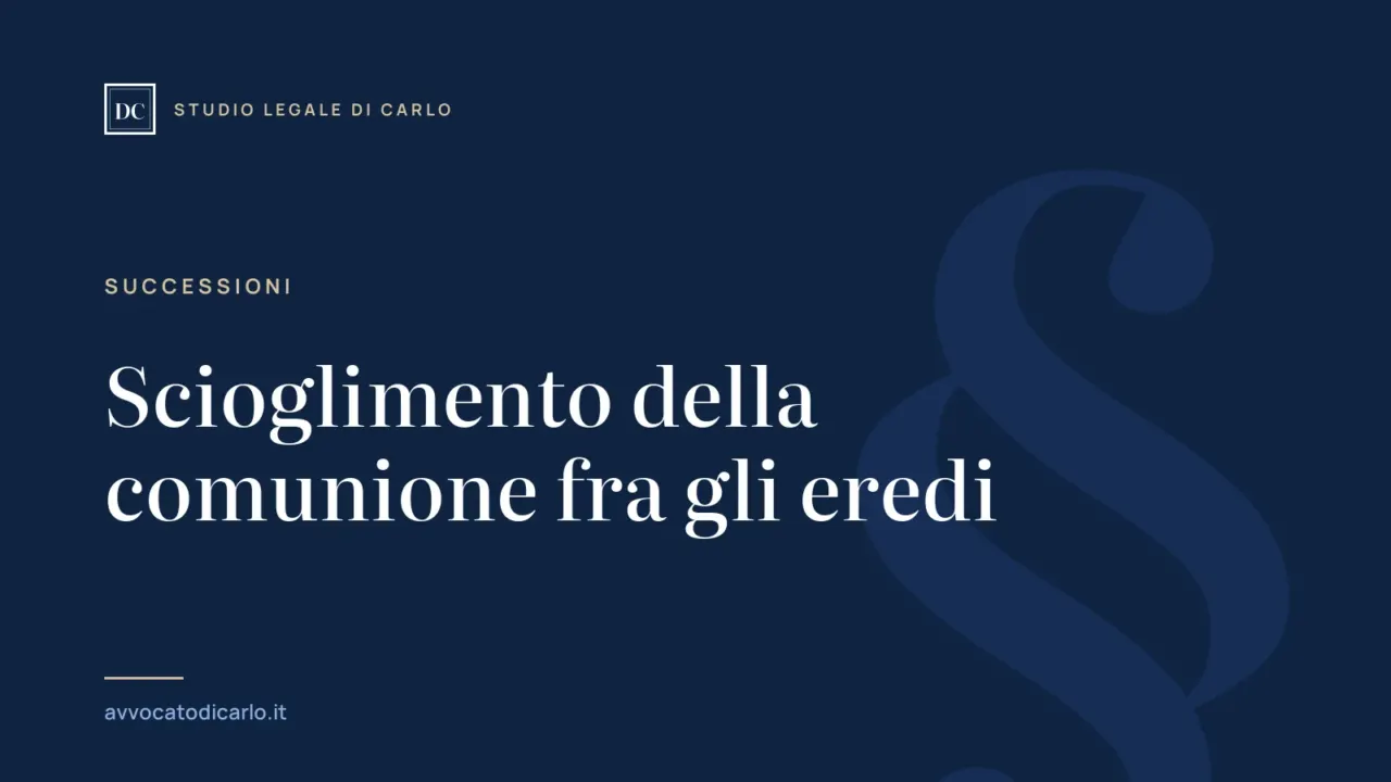 Scioglimento della comunione fra gli eredi