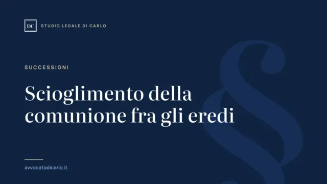 Scioglimento della comunione fra gli eredi