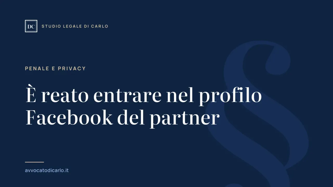 È reato entrare nel profilo Facebook del partner