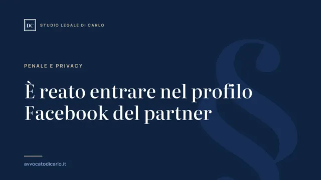 È reato entrare nel profilo Facebook del partner