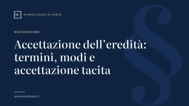 Accettazione dell’eredità: termini, modi e accettazione tacita