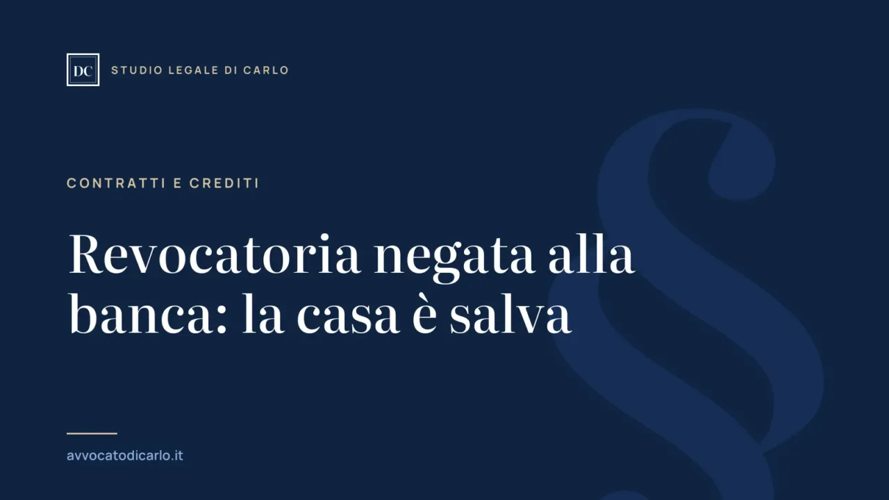 Revocatoria negata alla banca: la casa è salva