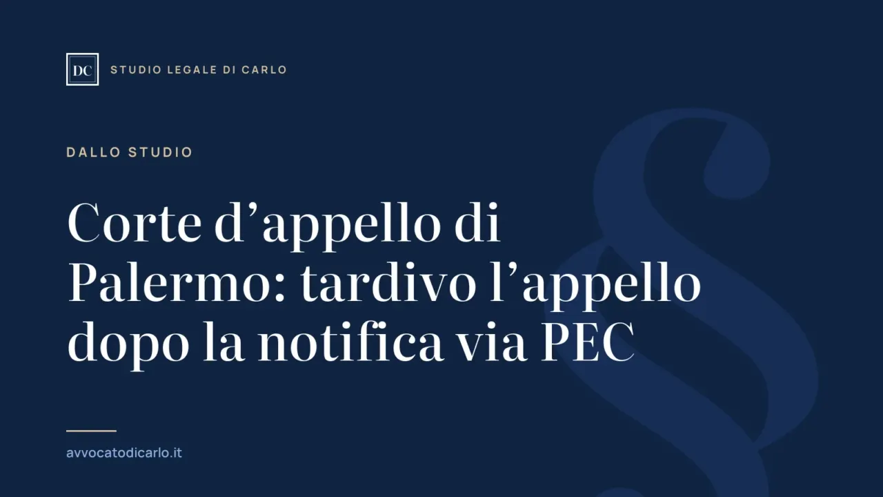 Corte d’appello di Palermo: tardivo l’appello dopo la notifica via PEC