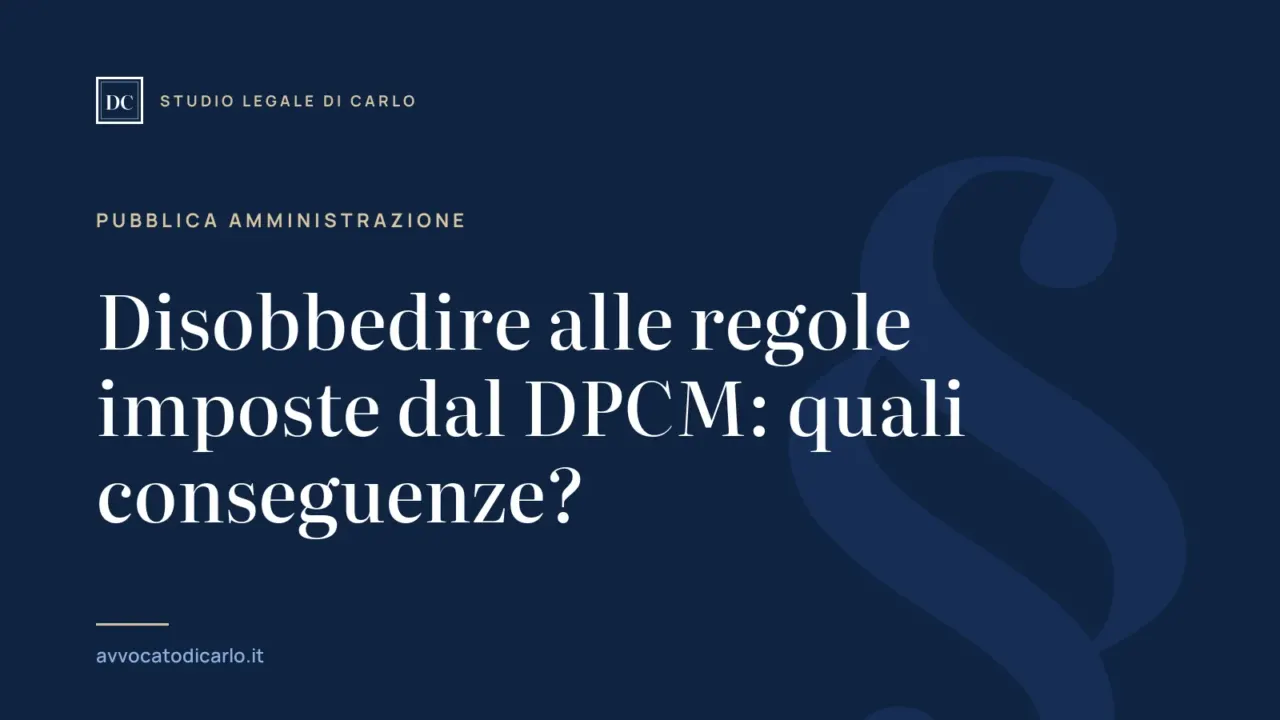 Disobbedire alle regole imposte dal DPCM: quali conseguenze?