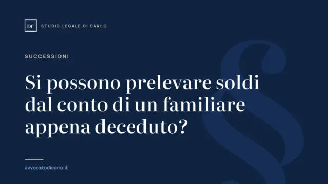 Si possono prelevare soldi dal conto di un familiare appena deceduto?