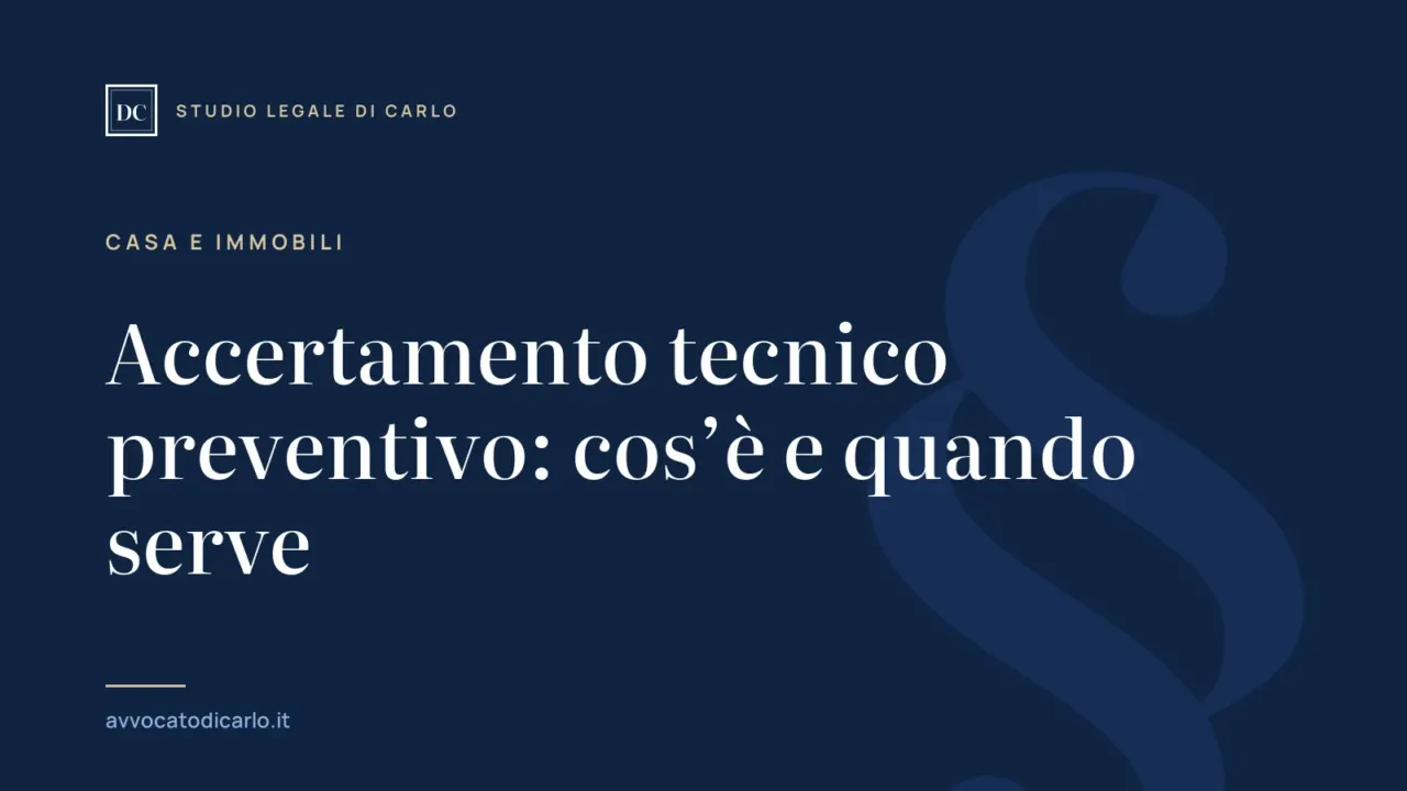 Accertamento tecnico preventivo: cos’è e quando serve