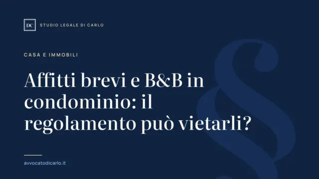 Affitti brevi e B&B in condominio: il regolamento può vietarli?