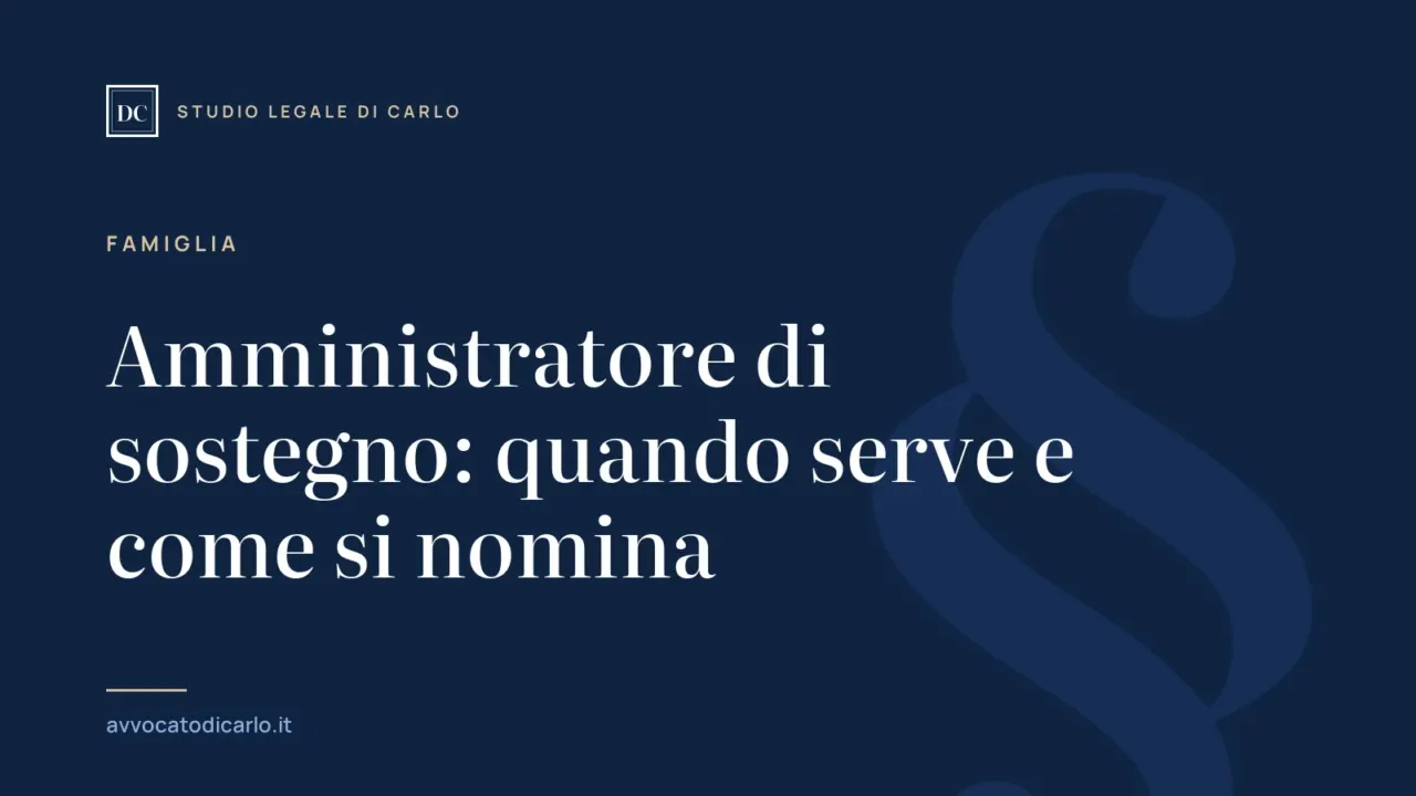 Amministratore di sostegno: quando serve e come si nomina