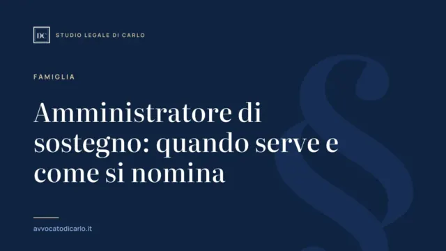 Amministratore di sostegno: quando serve e come si nomina