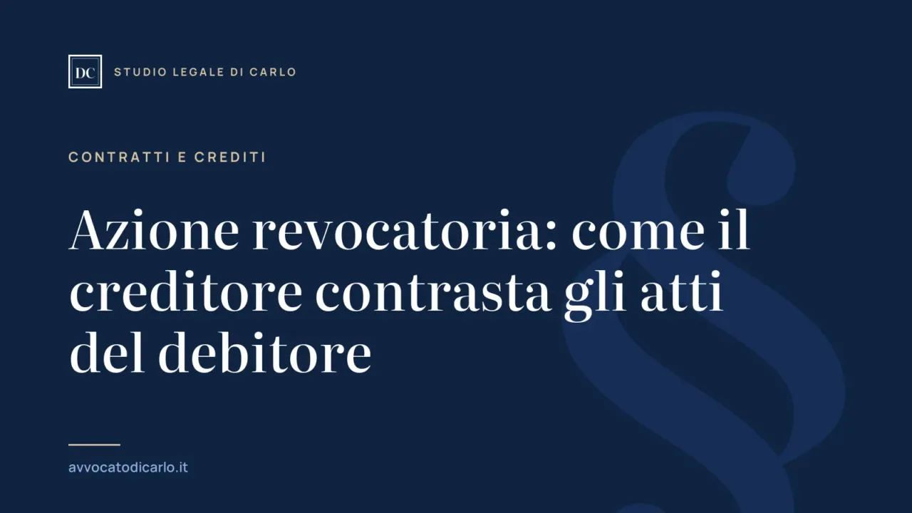 Azione revocatoria: come il creditore contrasta gli atti del debitore