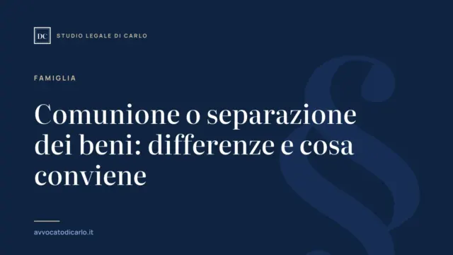 Comunione o separazione dei beni: differenze e cosa conviene