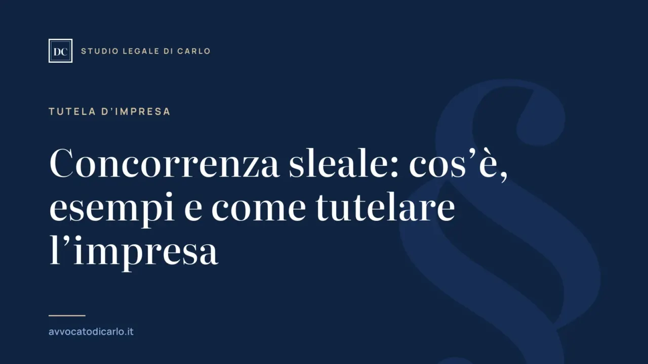 Concorrenza sleale: cos’è, esempi e come tutelare l’impresa