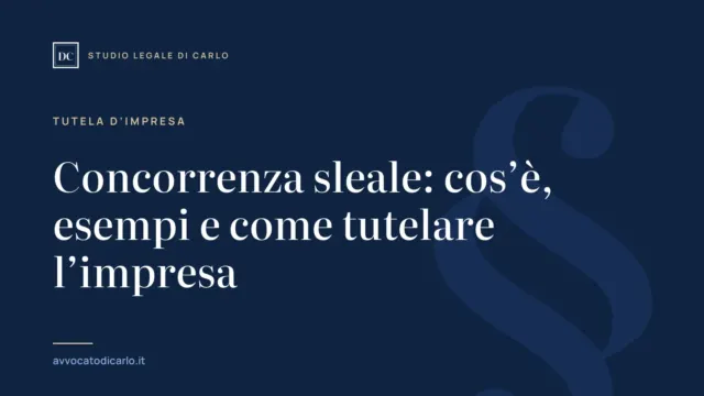 Concorrenza sleale: cos’è, esempi e come tutelare l’impresa
