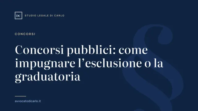 Concorsi pubblici: come impugnare l’esclusione o la graduatoria
