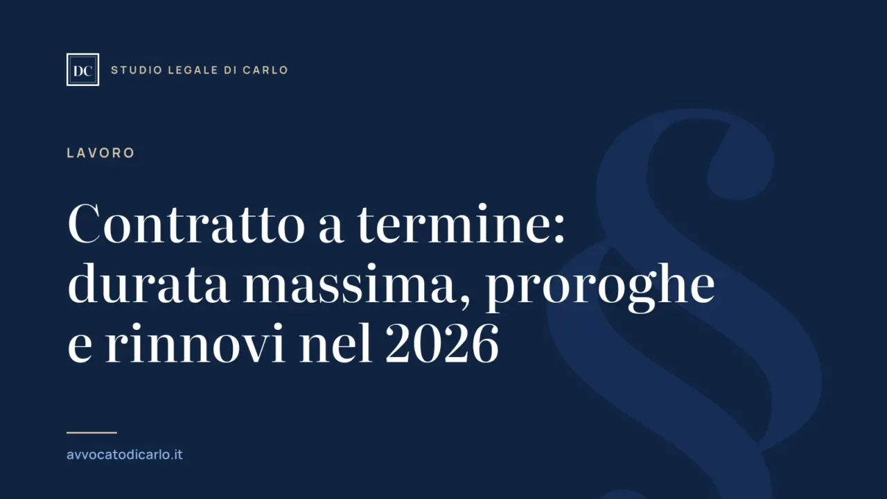 Contratto a termine: durata massima, proroghe e rinnovi nel 2026