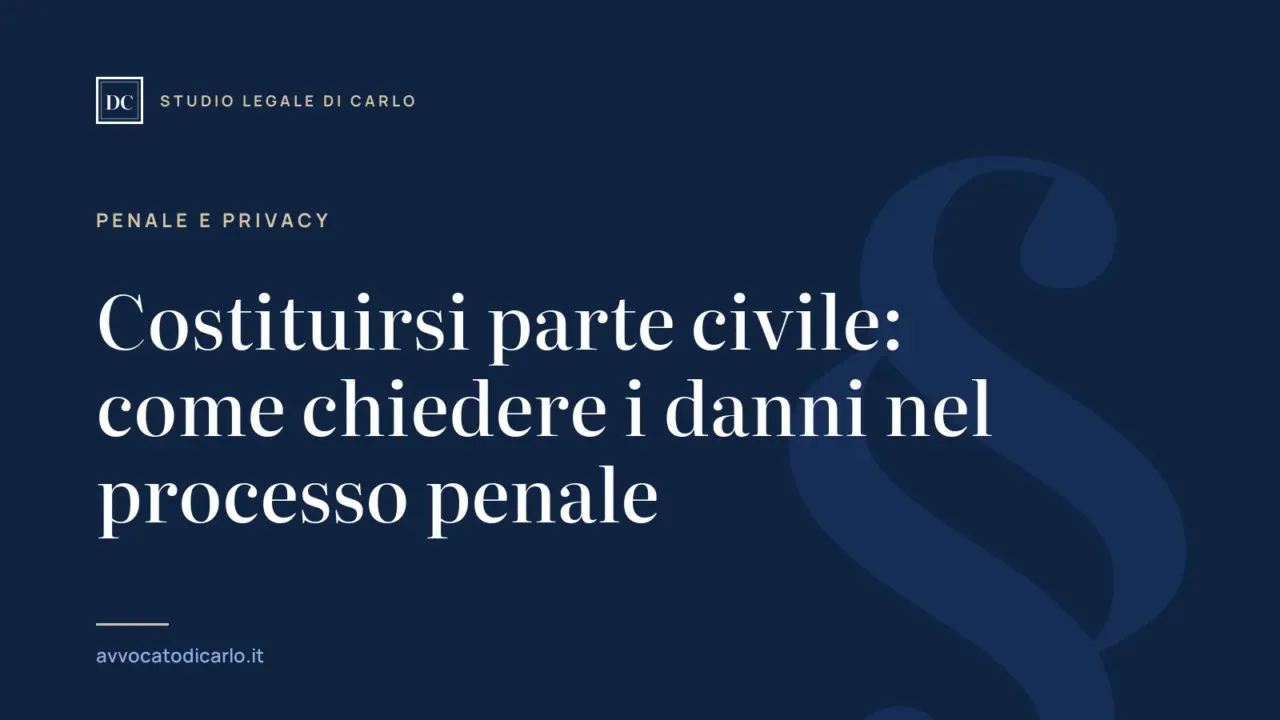 Costituirsi parte civile: come chiedere i danni nel processo penale