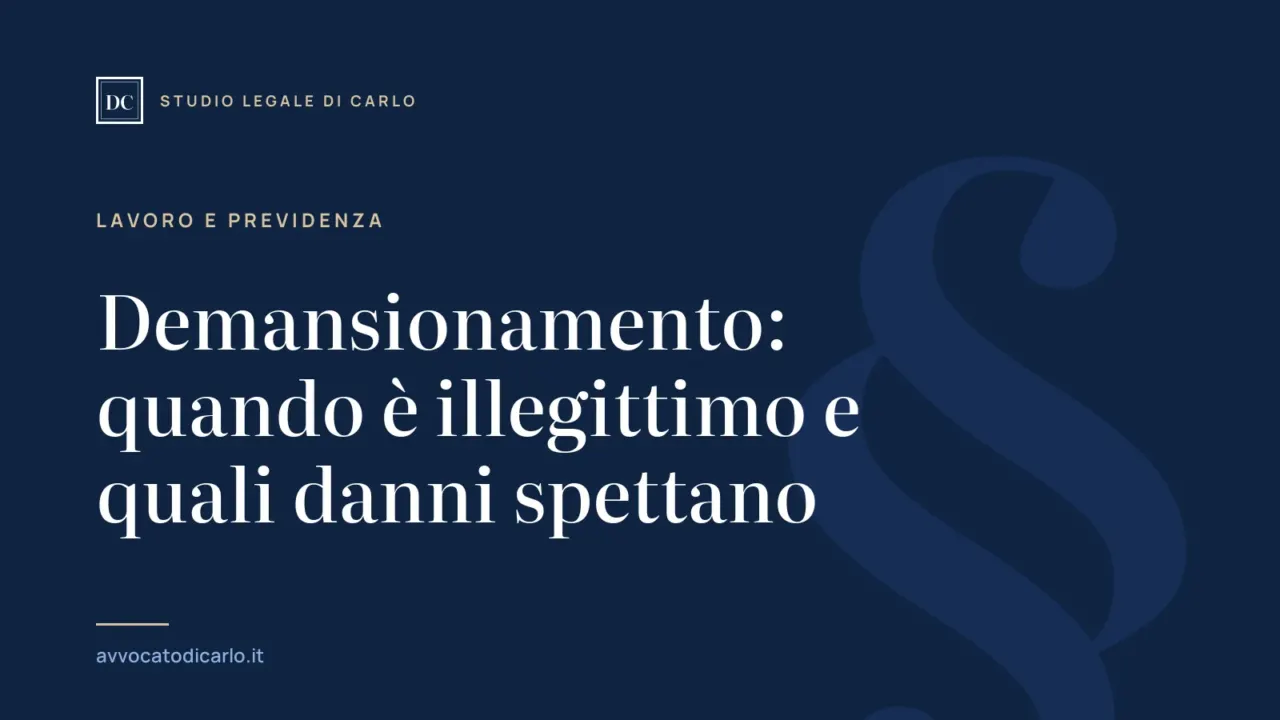 Demansionamento: quando è illegittimo e quali danni spettano