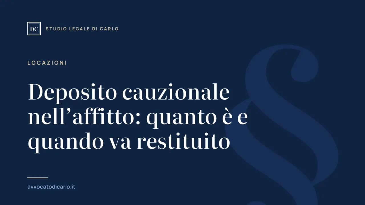 Deposito cauzionale nell’affitto: quanto è e quando va restituito