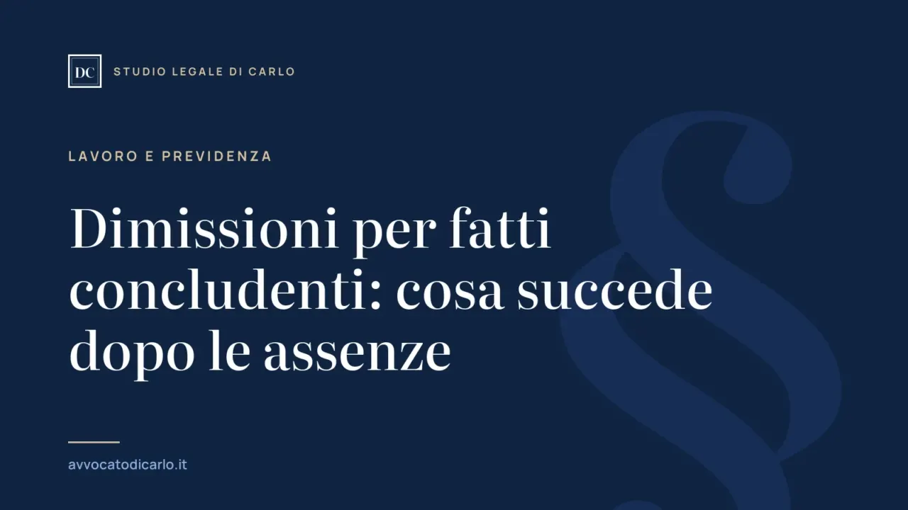Dimissioni per fatti concludenti: cosa succede dopo le assenze
