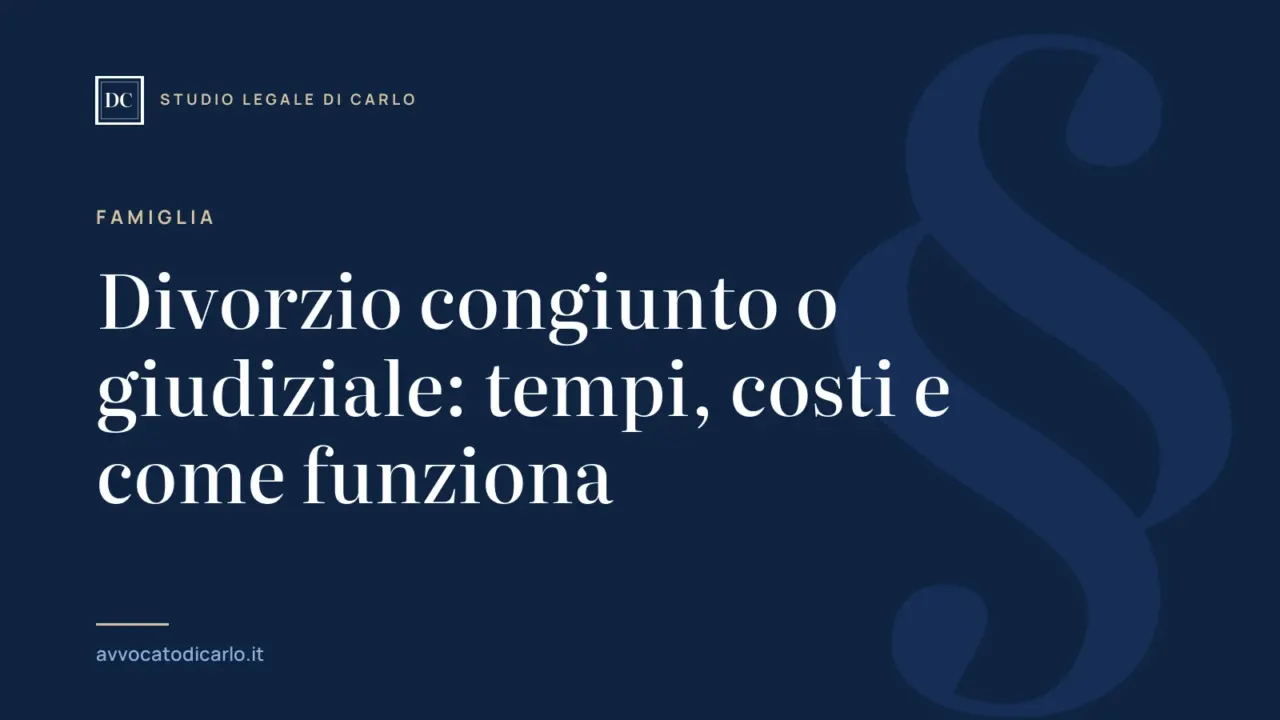 Divorzio congiunto o giudiziale: tempi, costi e come funziona