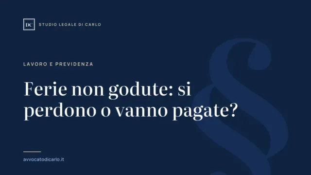 Ferie non godute: si perdono o vanno pagate?