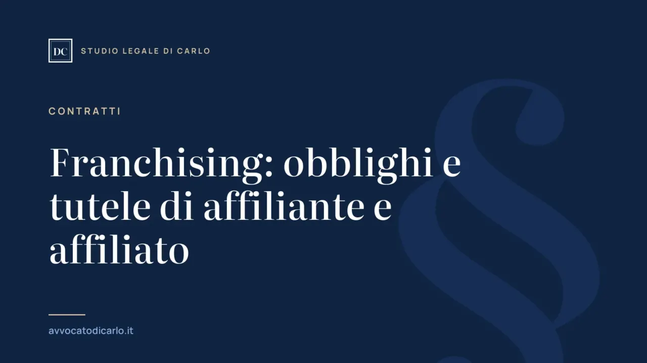 Franchising: obblighi e tutele di affiliante e affiliato