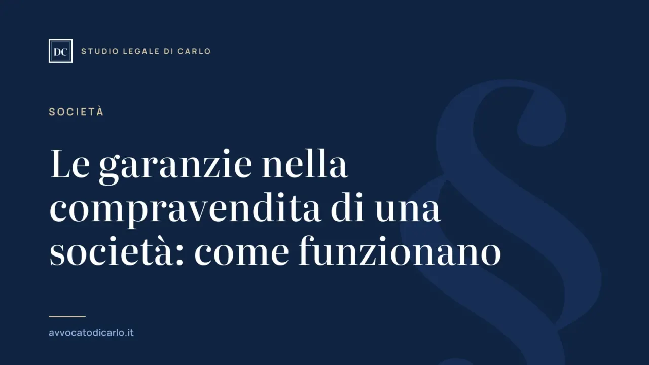 Le garanzie nella compravendita di una società: come funzionano