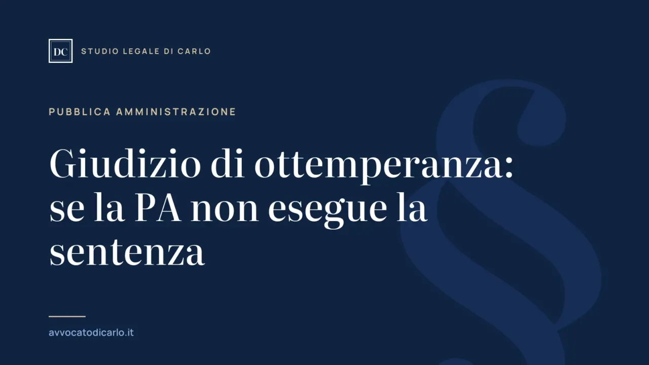Giudizio di ottemperanza: se la PA non esegue la sentenza