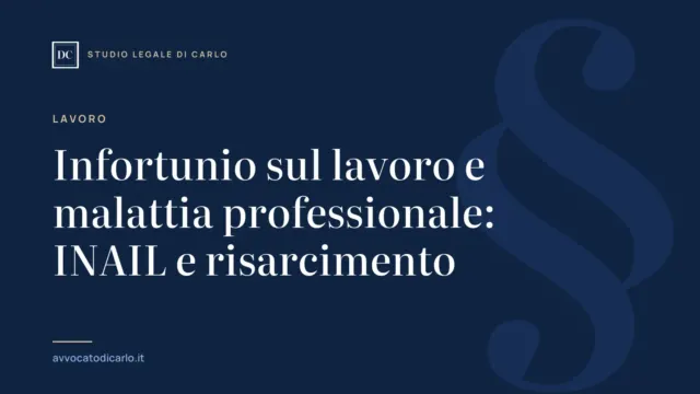 Infortunio sul lavoro e malattia professionale: INAIL e risarcimento