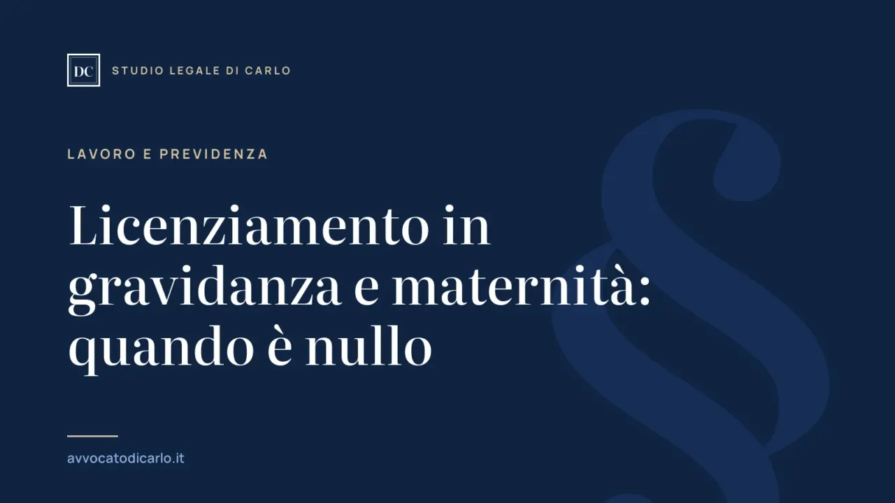 Licenziamento in gravidanza e maternità: quando è nullo