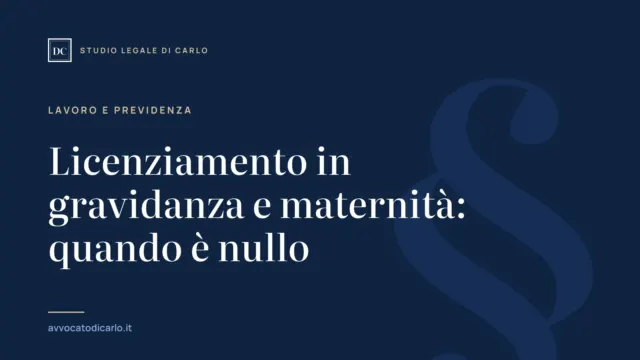 Licenziamento in gravidanza e maternità: quando è nullo