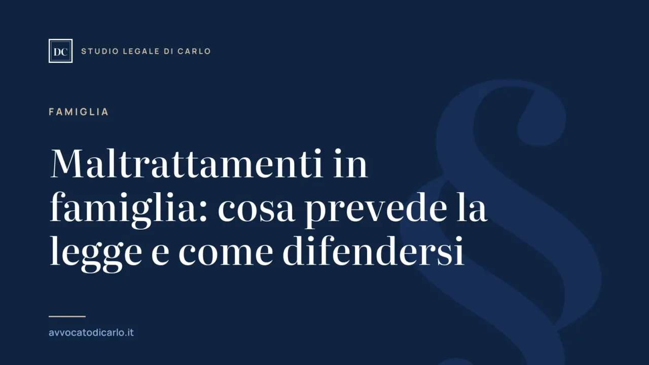 Maltrattamenti in famiglia: cosa prevede la legge e come difendersi