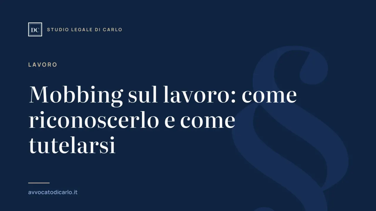 Mobbing sul lavoro: come riconoscerlo e come tutelarsi
