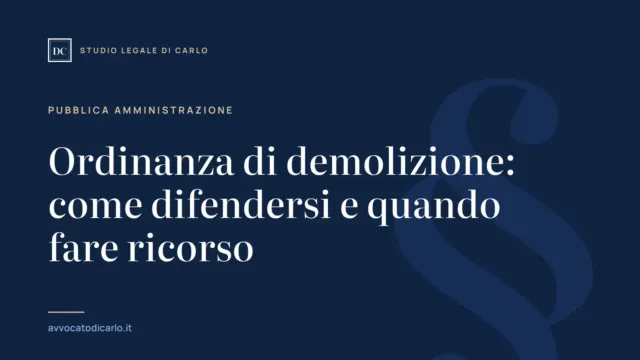 Ordinanza di demolizione: come difendersi e quando fare ricorso