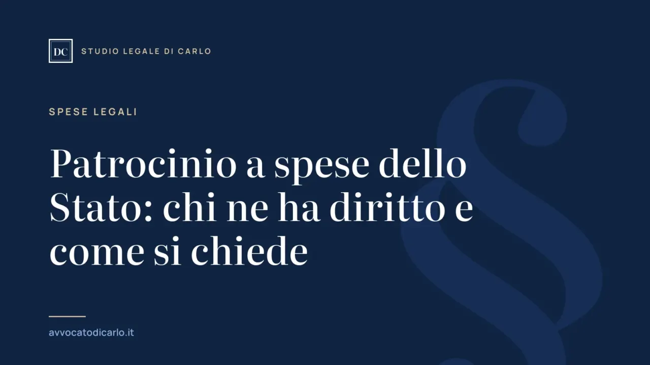 Patrocinio a spese dello Stato: chi ne ha diritto e come si chiede