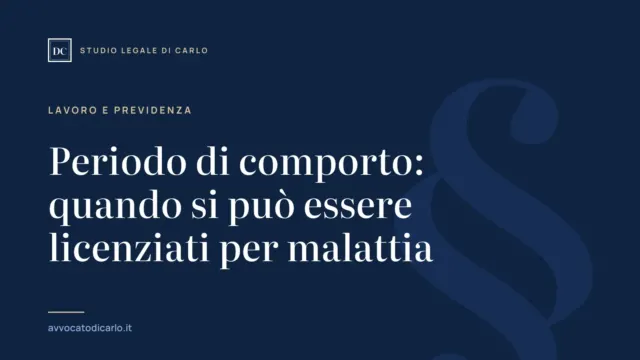 Periodo di comporto: quando si può essere licenziati per malattia