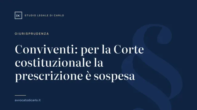 Conviventi: per la Corte costituzionale la prescrizione è sospesa