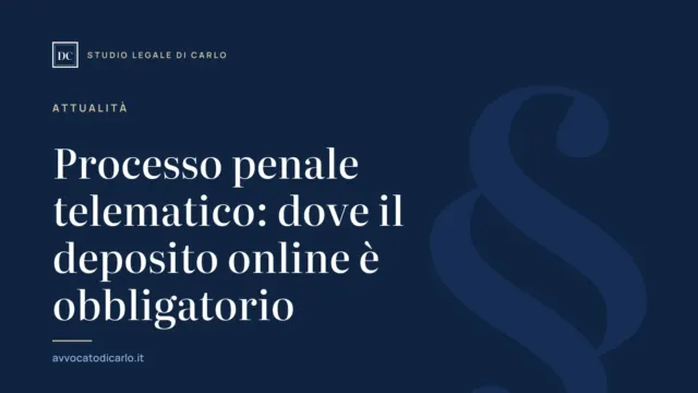 Processo penale telematico: dove il deposito online è obbligatorio