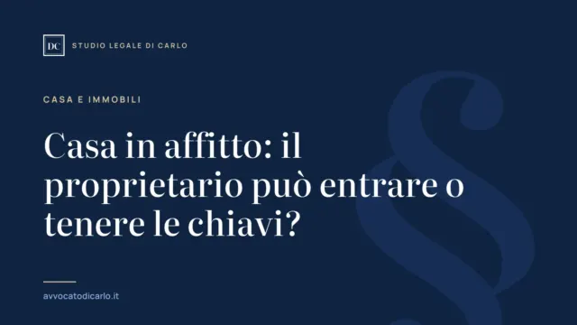 Casa in affitto: il proprietario può entrare o tenere le chiavi?