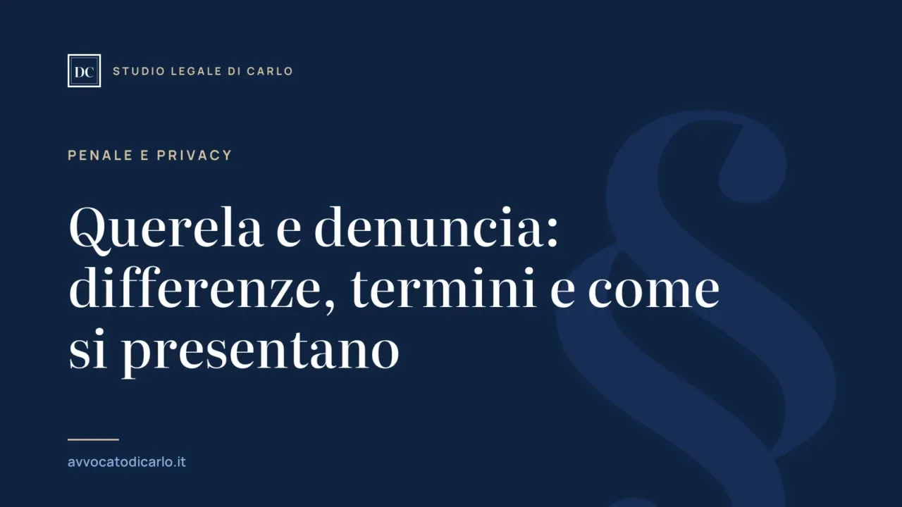 Querela e denuncia: differenze, termini e come si presentano