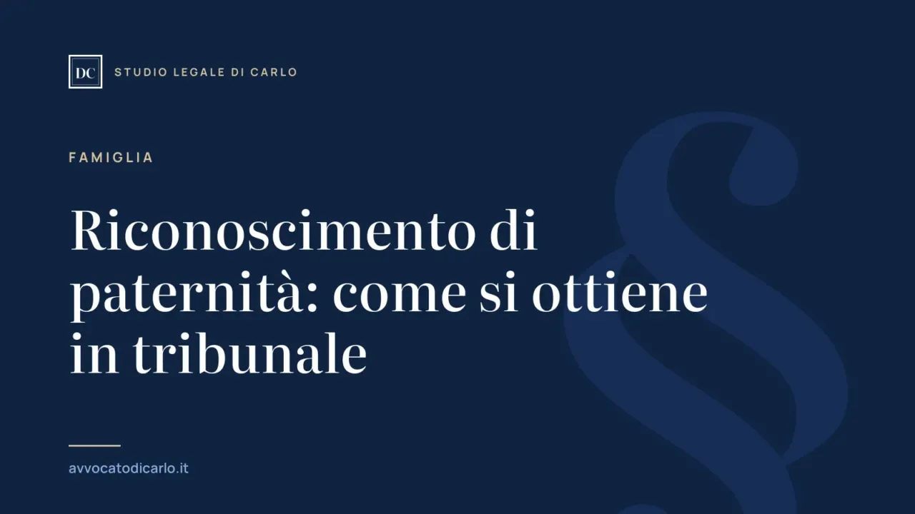 Riconoscimento di paternità: come si ottiene in tribunale