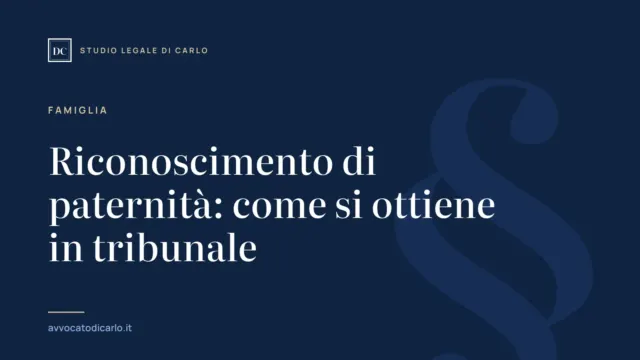 Riconoscimento di paternità: come si ottiene in tribunale