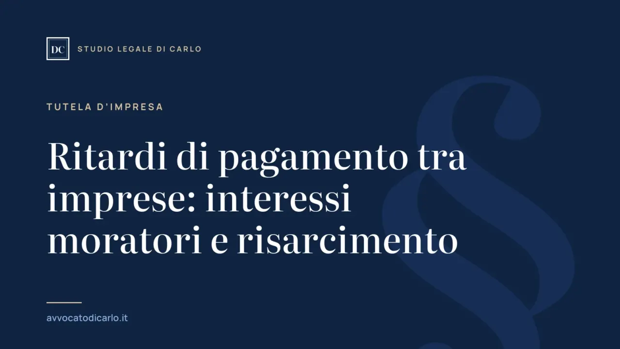 Ritardi di pagamento tra imprese: interessi moratori e risarcimento