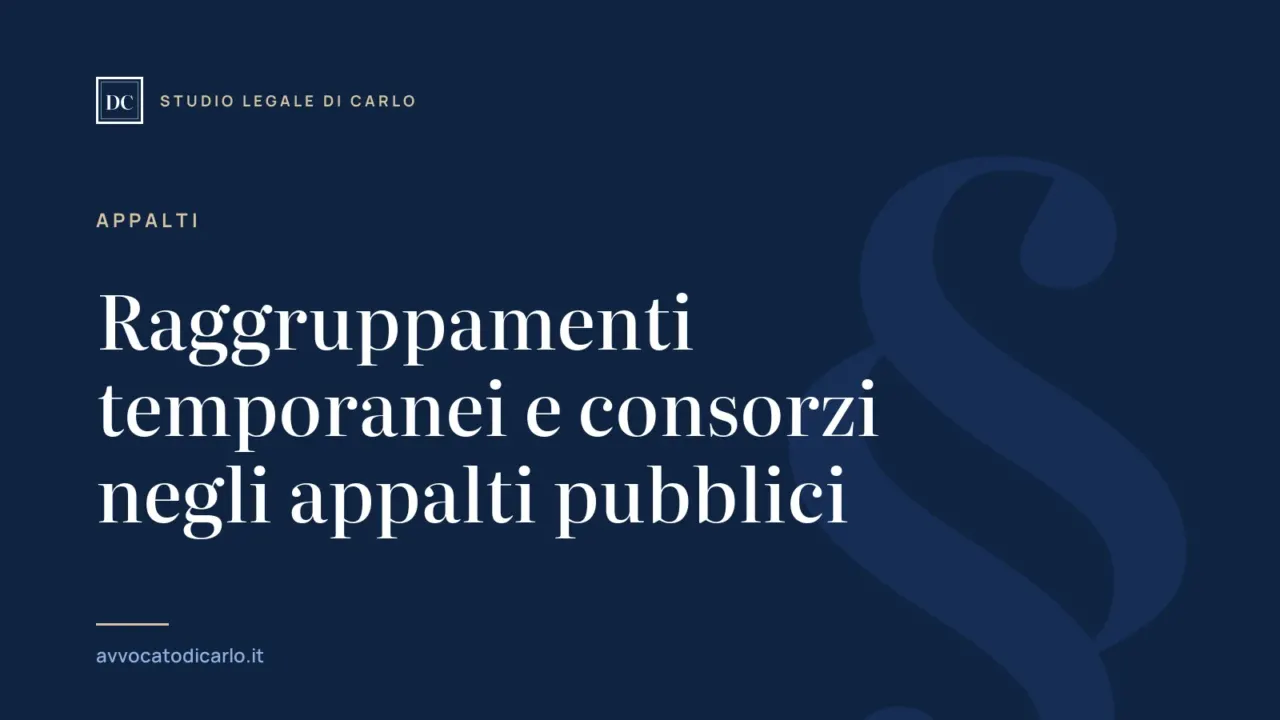 Raggruppamenti temporanei e consorzi negli appalti pubblici